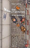 Das Mauerschweinchen: Ein Wendebuch