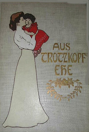 Aus Trotzkopfs Ehe - Roman - Kaiserzeit - Kinder lesen
