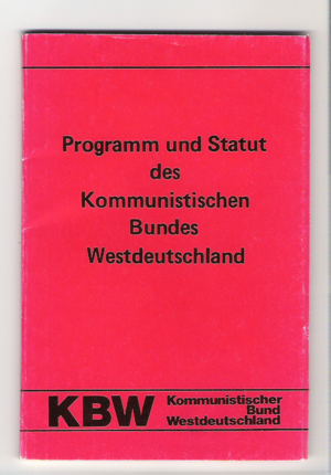 Kommunistischer Bund Westdeutschlands Programm der K-Gruppe KBW