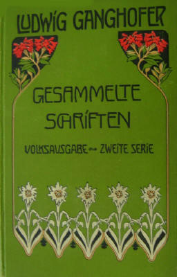 Ludwig Ganghofer Gesammelte Schriften